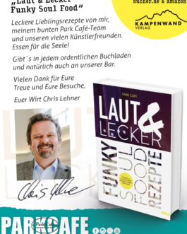 Laut & Lecker: Funky Soul Food Rezepte – Rezepte aus dem Münchner Kultrestaurant Park Café