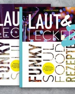 Laut & Lecker Bundle Vol. 1+2: Funky Soul Food Rezepte – Rezepte aus dem Münchner Kultrestaurant Park Café